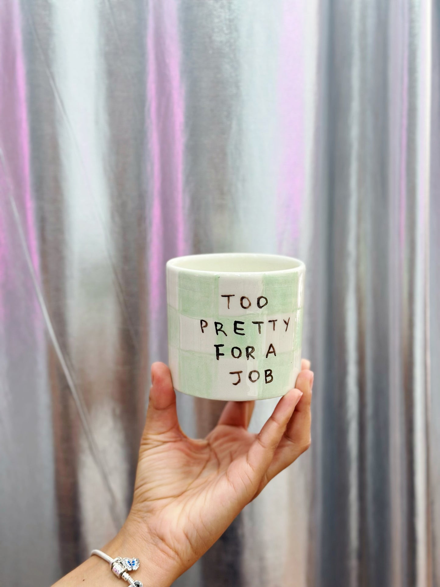“Too pretty for a job” mug